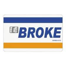 BROKE EXPIRES NEVER Credit Debit Bank Card Skin Cover Sticker Chip 1PC