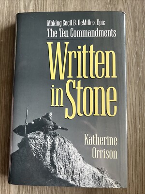 Written in Stone : Making Cecil B. DeMille's Epic, The Ten Commandments by...