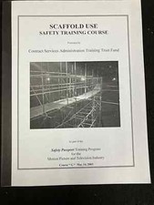 SCAFFOLD USE SAFETY TRAINING COURSE "G" FOR MOTION PICTURE & TV  INDUSTRY, 2003