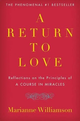 A Return to Love | Reflections on the Principles of A Course in Miracles | Buch