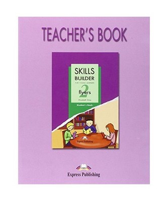 Skills Builder FLYERS 2 Teacher's Book, Gray, Elizabeth