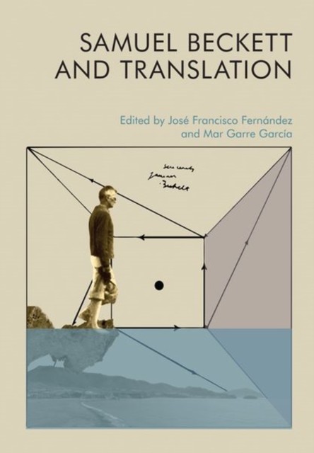 Samuel Beckett and Translation by José Francisco Fernández HARDBACK