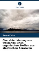 Sandra Freire | Charakterisierung Von WasserlöSlichen Organischen Stoffen Aus...