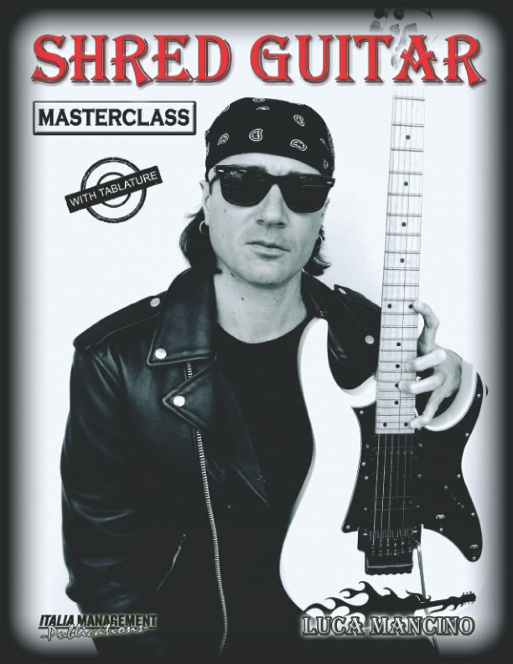 SHRED GUITAR: masterclass di Luca Mancino,  2021,  Indipendently Published