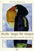 Weiße Magie für Frauen.  von Feistel-Kasparek, Steffi | Buch | Zustand gut