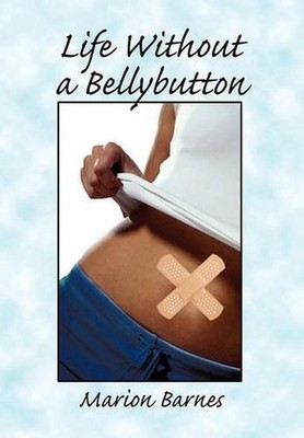 Life Without a Bellybutton by Marion Barnes (English) Hardcover Book