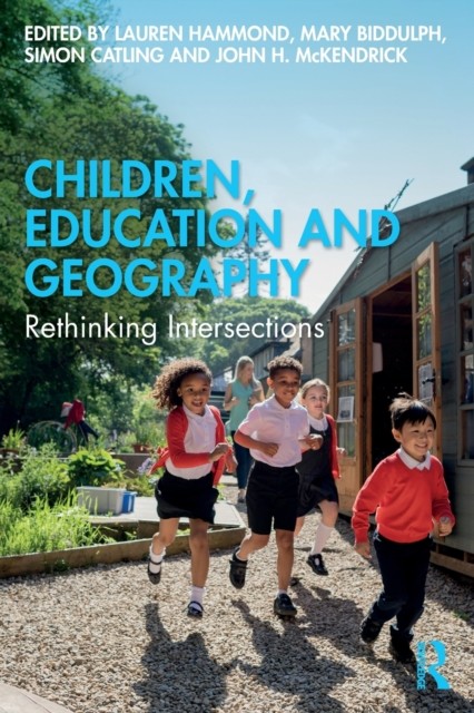 Children, Education and Geography Rethinking Intersections (Paperback Book)