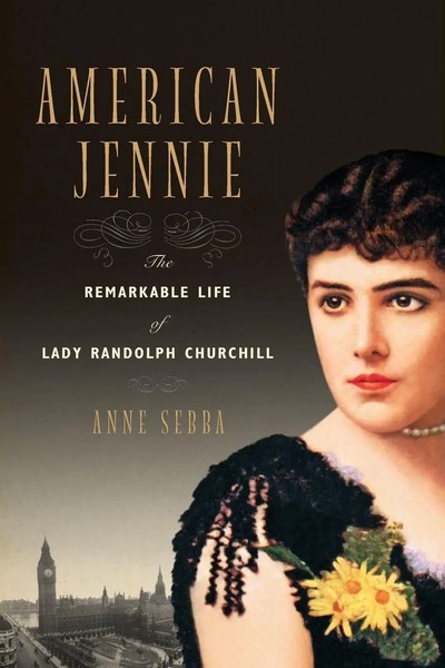 American Jennie The Remarkable Life Of Lady Randolph Churchill Anne Sebba Buch-image