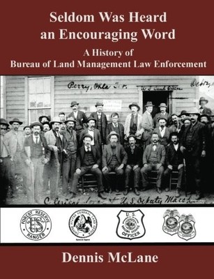 SELDOM WAS HEARD AN ENCOURAGING WORD: A HISTORY OF BUREAU By Dennis Mclane