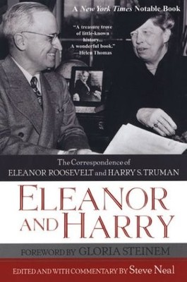 Eleanor and Harry: The Correspondence of Eleanor Roosevelt and Harry S. Trum...