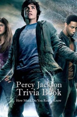 Percy Jackson Trivia Book: How Much Do You Really Know by OTIS, Mr JOHNSON Book