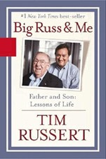 Big Russ and Me: Father and Son: Lessons of Life by Russert, Tim