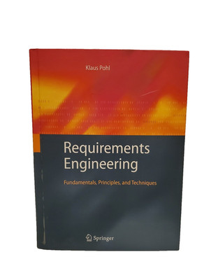 Requirements Engineering Klaus Pohl Springer Fundamentals Principles Techniques