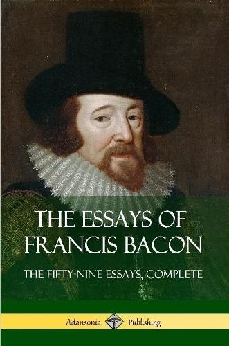 Francis Bacon The Essays of Francis Bacon (Tascabile)