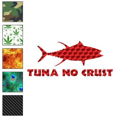 Tuna No Crust, Vinyl Decal Sticker, 40 Patterns & 3 Sizes, #6181