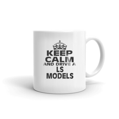 Keep Calm And Drive A LS Models Coffee Tea Ceramic Mug Office Work Cup Gift