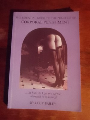Essential Guide to Practice of Corporal Punishment by Lucy Bailey 2000 Spanking