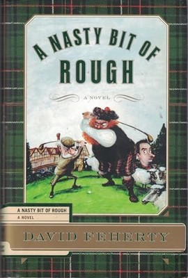 A Nasty Bit of Rough - Hardcover By Feherty, David - VERY GOOD