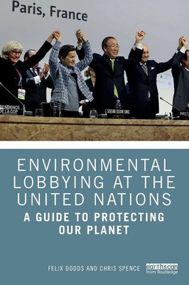 Environmental Lobbying at the United Nations A Guide to Protecting Our Planet