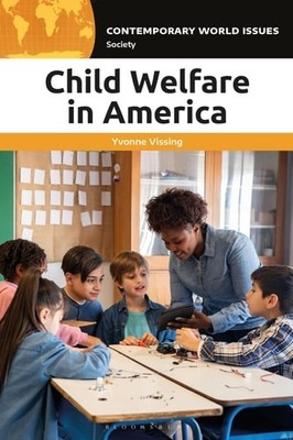 Child Welfare in America: A Reference Handbook (Contemporary World Issues) - Vis