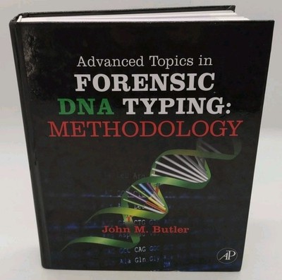 Advanced Topics in Forensic DNA Typing Methodology John M. Butler Dr Hardcover