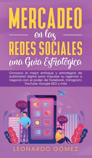 Mercadeo en las Redes Sociales: Conozca el  by Leonardo Gómez HARDBACK (SPANISH)