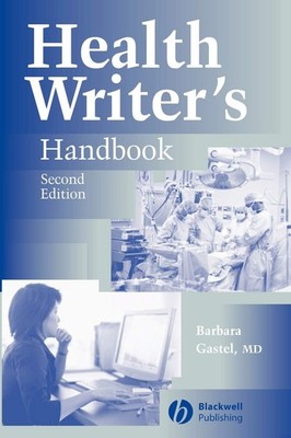 Health Writer's Handbook by Barbara Gastel MD