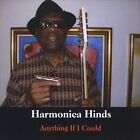 I Would Give You Anything If I Could by Harmonica Hinds (CD, Aug-2010, CD Baby (distributor))
