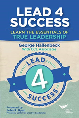 Lead 4 Success: Learn The Essentials Of True Leadership - Paperback NEW Hallenbe