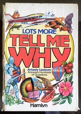 1989 LOTS MORE TELL ME WHY Book By Arkady Leokum ANSWER 100 OF QUESTIONS Hamlyn 