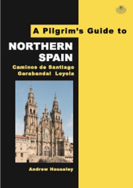 A Pilgrim's Guide to Northern Spain by Andrew Houseley (Paperback Book)