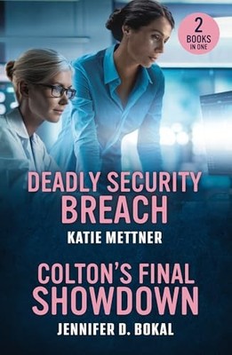 Jennifer D. Bokal - Deadly Security Breach / Colton's Final Showdo - H245z