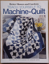 TEACH YOURSELF TO MACHINE QUILT instruction how-to bhg Leisure Arts 2005