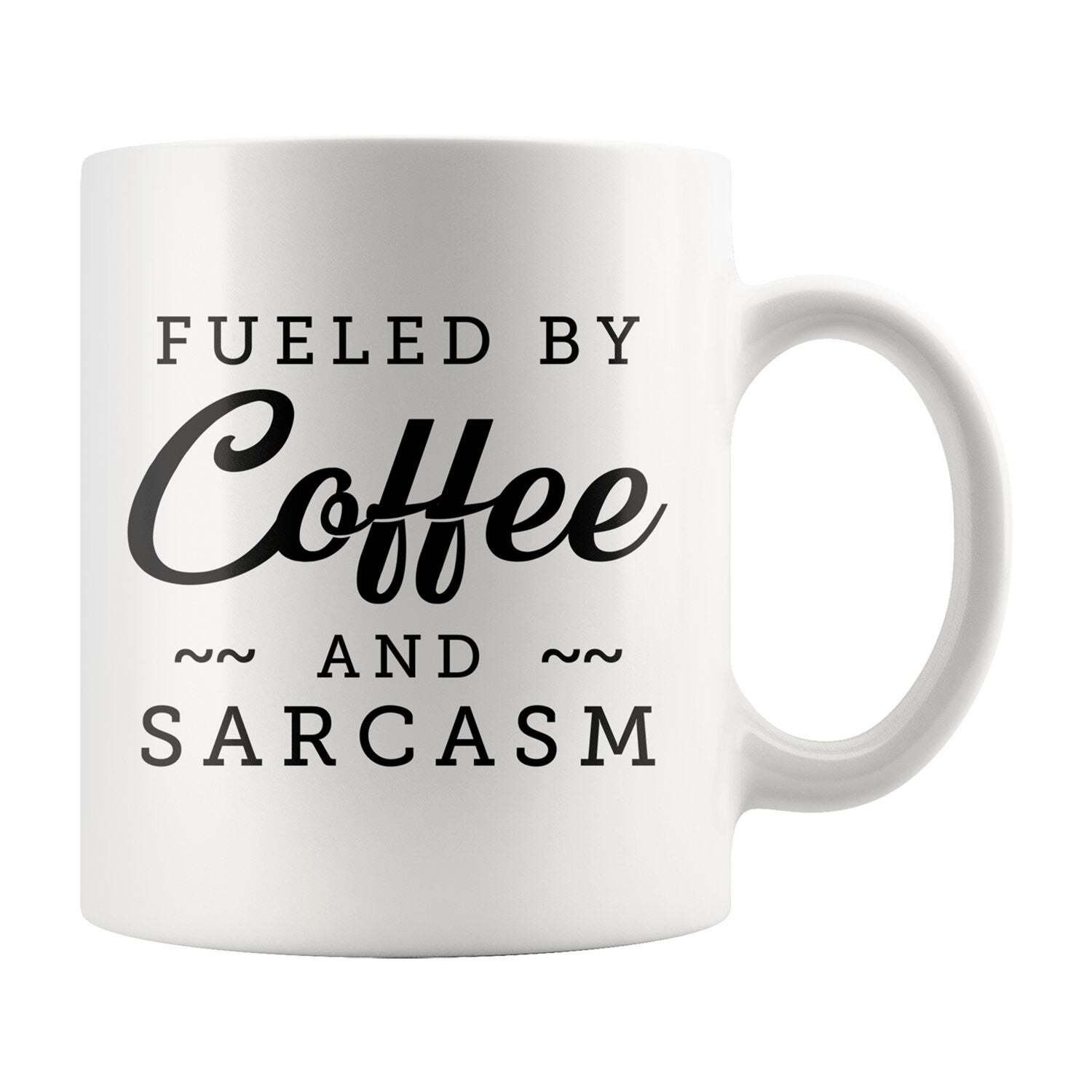 Sarcastic Gift Sarcasm Mug Sarcastic Mug Sarcasm Gift Sarcasm Coffee Mug