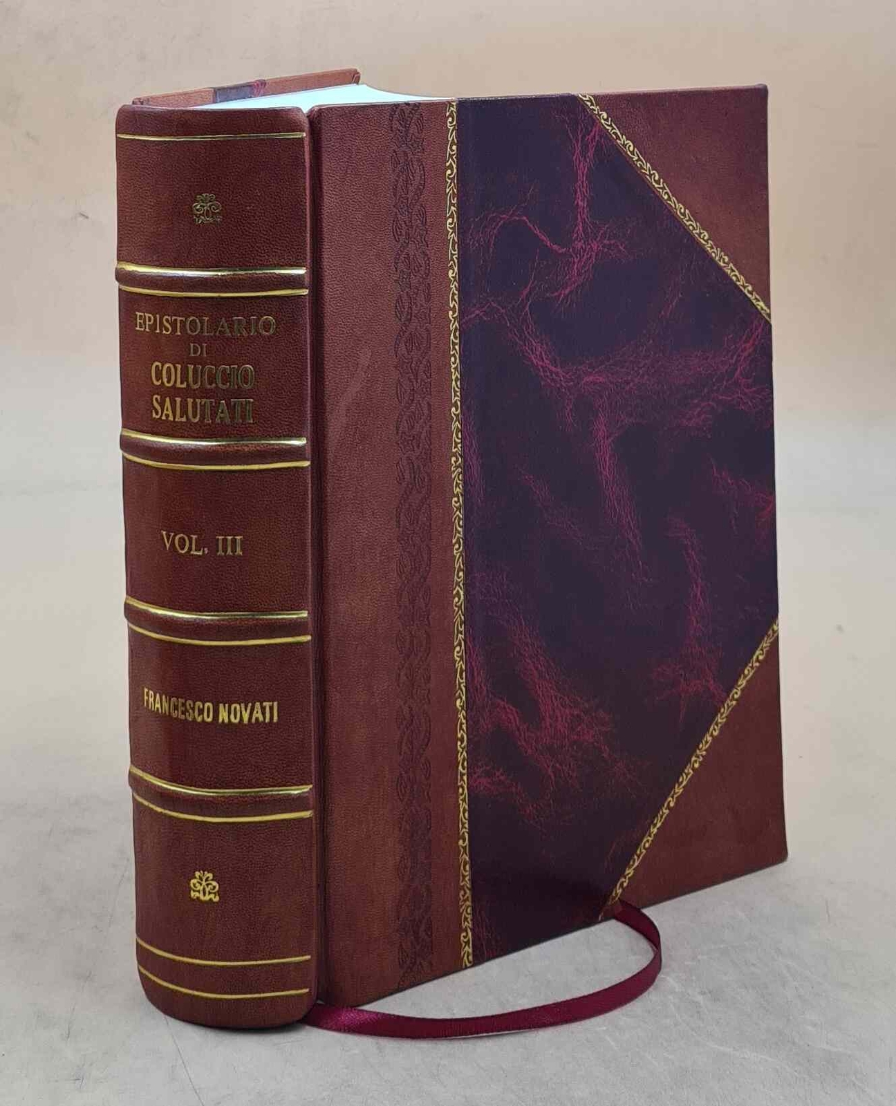 Epistolario Di Coluccio Salutati / A Cura Di Francesco Novati. V [Leather Bound]