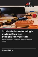 Muntari Idris | Storia Della Metodologia Matematica Per Studenti Universitari