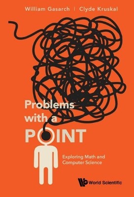 Problems With A Point: Exploring Math And Computer Science - 9789813279971