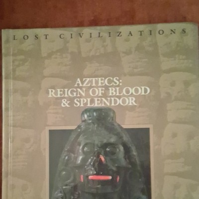 Time-Life Books Lost Civilizations: Aztecs: Reign of Blood & Splendor Hardcover