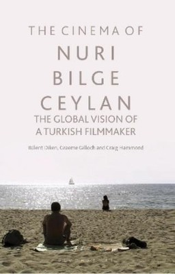Craig Hammond Bülent Diken Graeme Gil The Cinema of Nuri Bilge Ce (Taschenbuch)