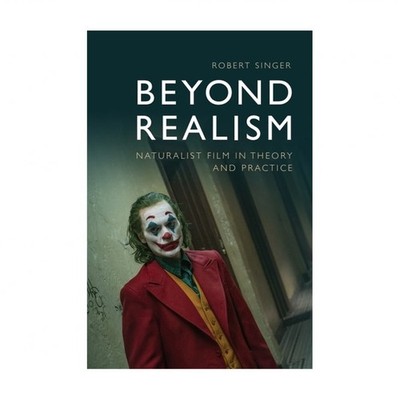 Beyond Realism: Naturalist Film in Theory and Practice