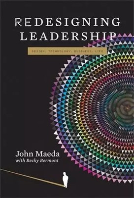 Redesigning Leadership (Simplicity: Design, Technology, Business, Life), John Ma