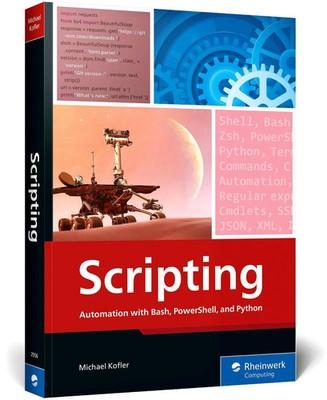Scripting Automation with Bash, PowerShell, and Python Michael Kofler Buch 2024