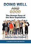 Doing Well and Good: The Human Face of the New Capitalism by Friedland, Julian