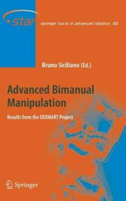 Advanced Bimanual Manipulation: Results from the Dexmart Project by Siciliano