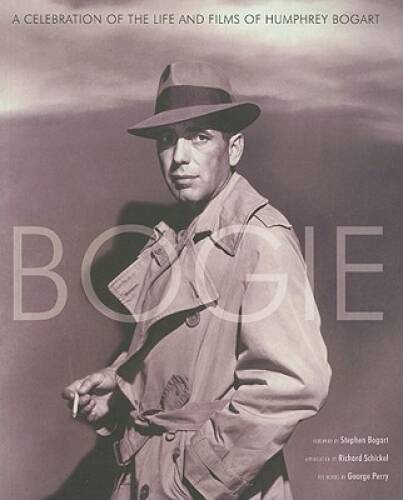 Bogie: A Celebration of the Life and Films of Humphrey Bogart - Paperback - GOOD