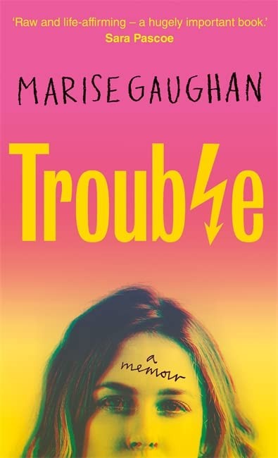 Trouble: A memoir,Marise Gaughan