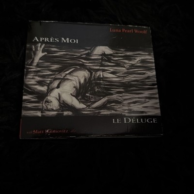 Luna Pearl Woolf/Matt Haimovitz - Apres Moi/Le Deluge (CD, 2006, Oxingale)