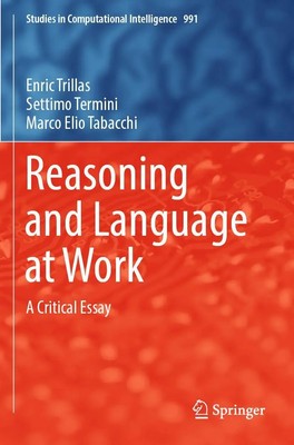 Reasoning and Language at Work A Critical Essay Enric Trillas (u. a.) Buch xxiii