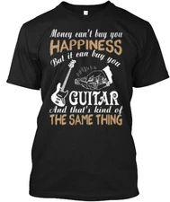 It Can Buy You Guitar T-Shirt Made in the USA Size S to 5XL
