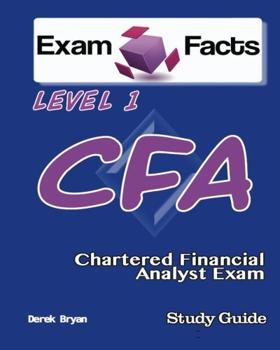 EXAM FACTS CFA - CHARTERED FINANCIAL ANALYST LEVEL 1 EXAM By Derek Bryan **NEW**-image